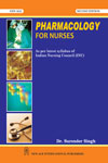 NewAge Pharmacology for Nurses (As per latest syllabus of Indian Nursing Council (INC)
